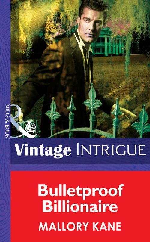New Orleans Confidential - Bulletproof Billionaire (Mills &amp; Boon Intrigue) (New Orleans Confidential, Book 2): First edition