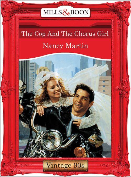 The Cop And The Chorus Girl (Mills &amp; Boon Vintage Desire): First edition