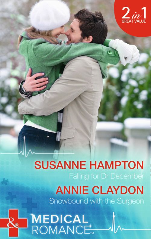 Falling for Dr December: Falling for Dr December / Snowbound with the Surgeon: First edition