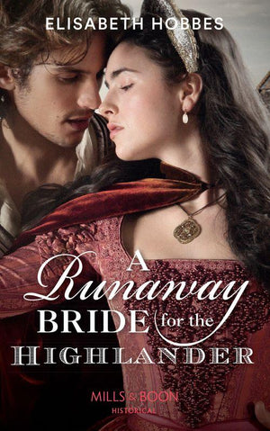 The Lochmore Legacy - A Runaway Bride For The Highlander (Mills &amp; Boon Historical) (The Lochmore Legacy, Book 3)
