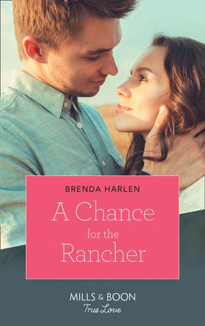 Match Made in Haven - A Chance For The Rancher (Mills &amp; Boon True Love) (Match Made in Haven, Book 7)