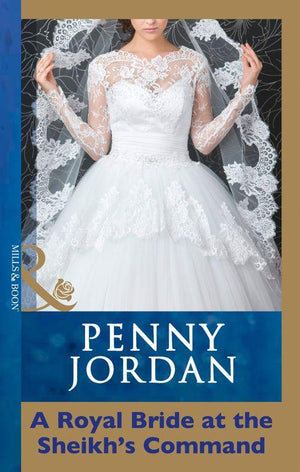 A Royal Bride at the Sheikh&#39;s Command (Mills &amp; Boon Modern): First edition
