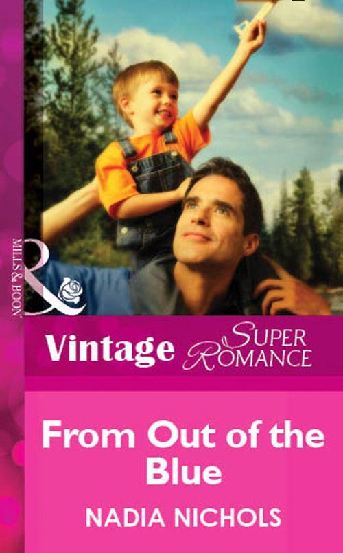 From Out Of The Blue (Mills &amp; Boon Vintage Superromance): First edition