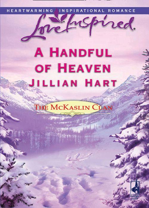 The McKaslin Clan - A Handful of Heaven (Mills &amp; Boon Love Inspired) (The McKaslin Clan, Book 4): First edition