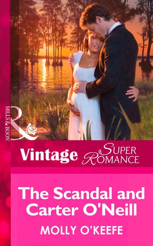 The Notorious O&#39;Neills - The Scandal and Carter O&#39;Neill (Mills &amp; Boon Vintage Superromance) (The Notorious O&#39;Neills, Book 3): First edition