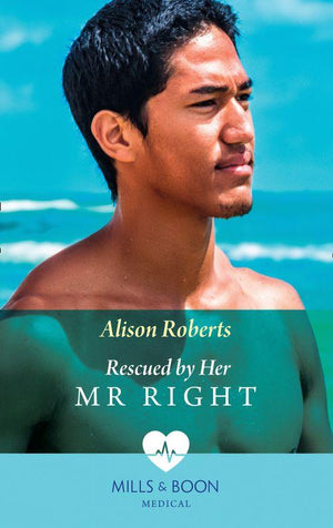 Bondi Bay Heroes - Rescued By Her Mr Right (Mills &amp; Boon Medical) (Bondi Bay Heroes, Book 4)
