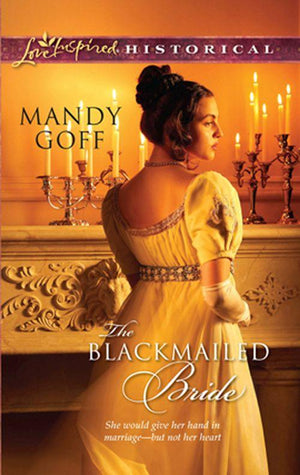 The Blackmailed Bride (Mills & Boon Historical): First edition (9781408938102)