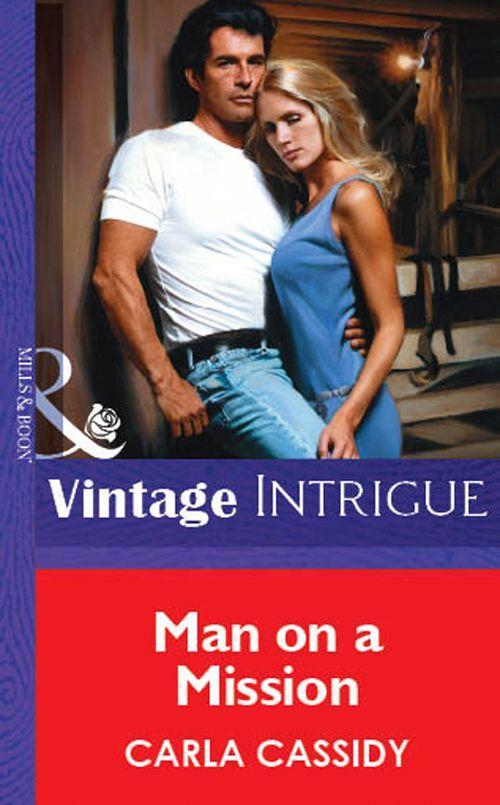 Man on a Mission (Mills &amp; Boon Vintage Intrigue): First edition