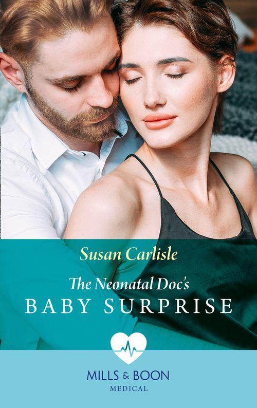 Miracles in the Making - The Neonatal Doc&#39;s Baby Surprise (Mills &amp; Boon Medical) (Miracles in the Making, Book 2)