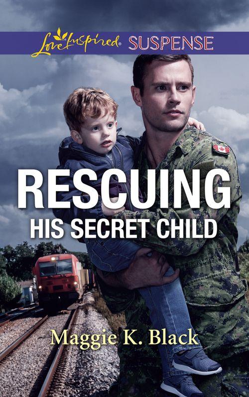 Lone Star Justice - Rescuing His Secret Child (Mills &amp; Boon Love Inspired Suspense) (Lone Star Justice, Book 6)