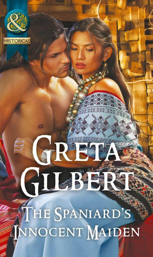 The Spaniard&#39;s Innocent Maiden (Mills &amp; Boon Historical)