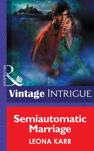 Semiautomatic Marriage (Mills & Boon Intrigue): First edition (9781472034496)