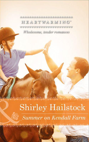 Summer on Kendall Farm (Mills &amp; Boon Heartwarming): First edition