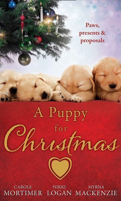 A Puppy for Christmas: On the Secretary&#39;s Christmas List / The Patter of Paws at Christmas / The Soldier, the Puppy and Me: First edition