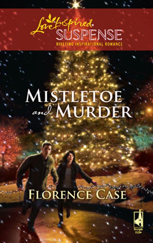 Mistletoe And Murder (Mills &amp; Boon Love Inspired): First edition