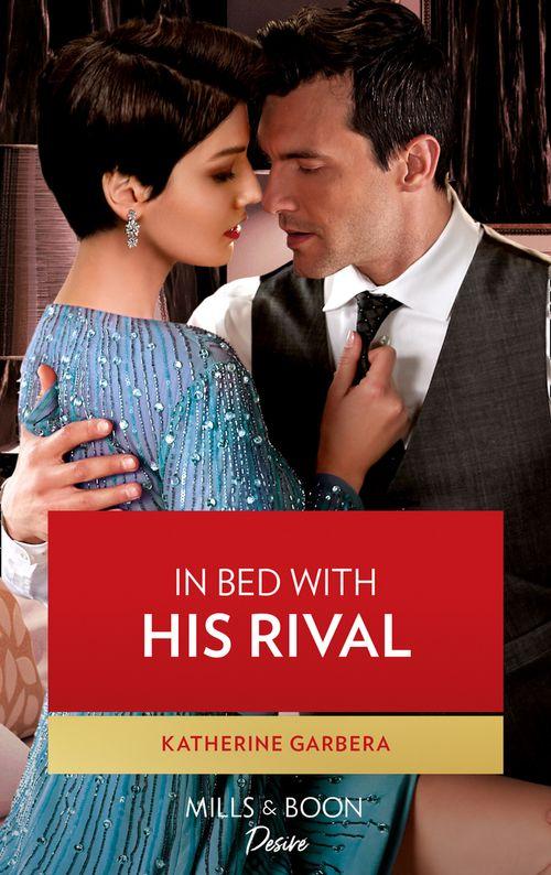 Texas Cattleman&#39;s Club: Rags to Riches - In Bed With His Rival (Mills &amp; Boon Desire) (Texas Cattleman&#39;s Club: Rags to Riches, Book 6)
