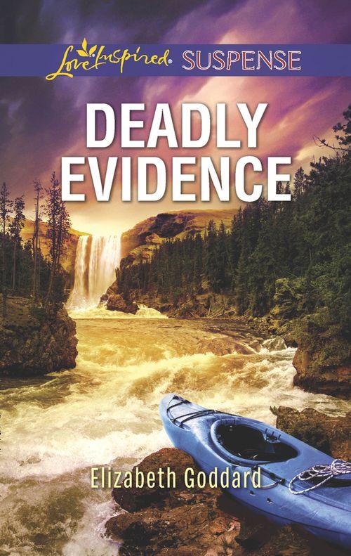 Mount Shasta Secrets - Deadly Evidence (Mills &amp; Boon Love Inspired Suspense) (Mount Shasta Secrets, Book 1)