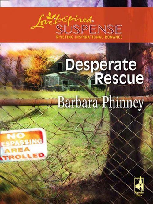Desperate Rescue (Mills &amp; Boon Love Inspired): First edition
