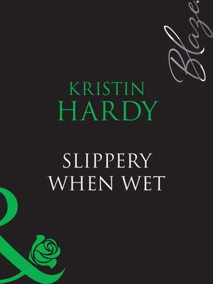 Under the Covers - Slippery When Wet (Mills &amp; Boon Blaze) (Under the Covers, Book 3): First edition
