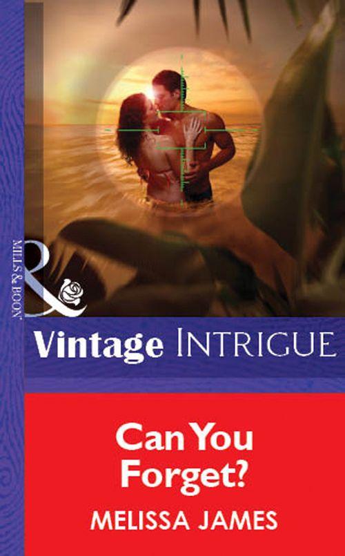 Can You Forget? (Mills &amp; Boon Vintage Intrigue): First edition