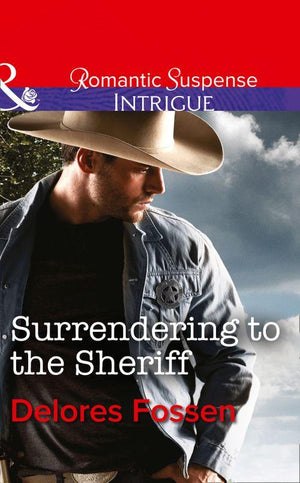 Sweetwater Ranch - Surrendering to the Sheriff (Mills &amp; Boon Intrigue) (Sweetwater Ranch, Book 7): First edition
