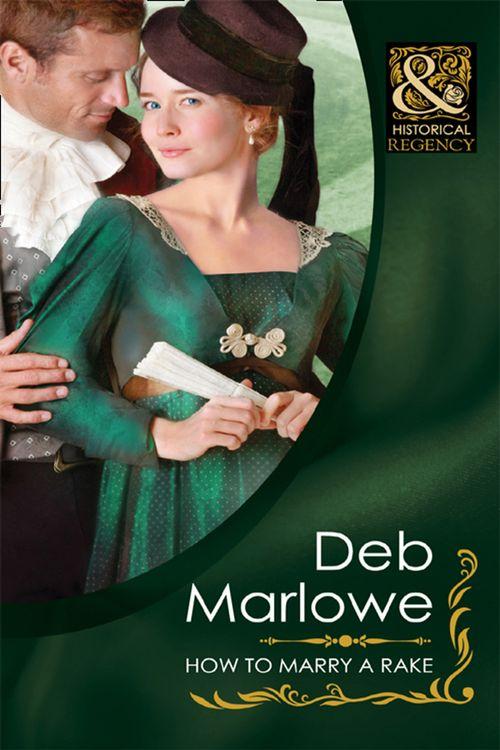 Diamonds of Welbourne Manor - How To Marry a Rake (Mills &amp; Boon Historical) (Diamonds of Welbourne Manor): First edition