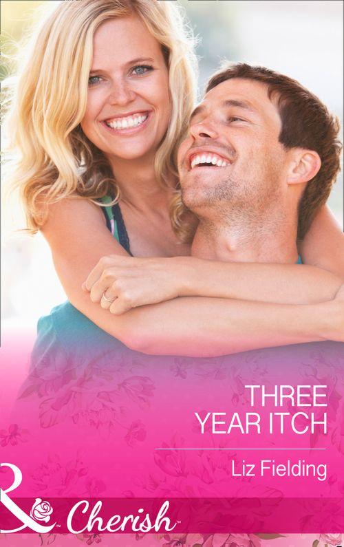The Three-Year Itch (Mills &amp; Boon Cherish): First edition