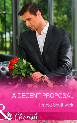 The Bachelors of Blackwater Lake - A Decent Proposal (Mills &amp; Boon Cherish) (The Bachelors of Blackwater Lake, Book 5): First edition
