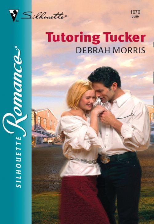 Tutoring Tucker (Mills &amp; Boon Silhouette): First edition