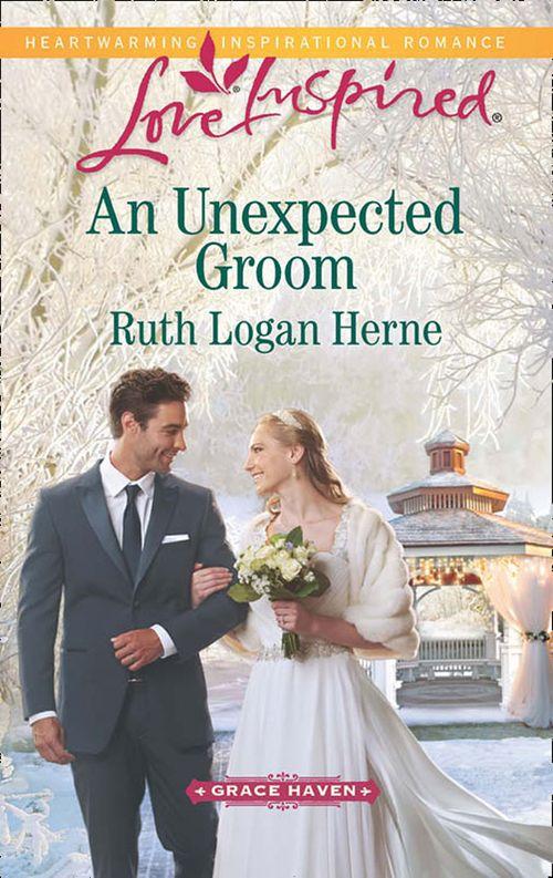 Grace Haven - An Unexpected Groom (Mills &amp; Boon Love Inspired) (Grace Haven, Book 1)