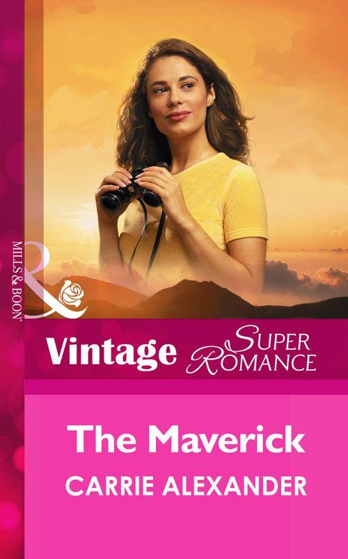 The Maverick (Mills &amp; Boon Vintage Superromance): First edition