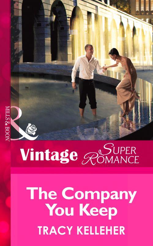 School Ties - The Company You Keep (Mills &amp; Boon Vintage Superromance) (School Ties, Book 3): First edition