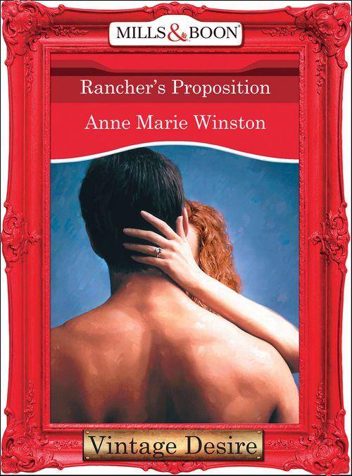 Body &amp; Soul - Rancher&#39;s Proposition (Mills &amp; Boon Desire) (Body &amp; Soul, Book 2): First edition