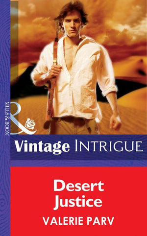 Desert Justice (Mills &amp; Boon Intrigue): First edition