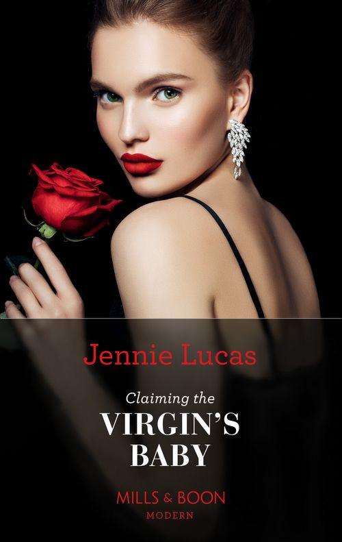 Claiming The Virgin&#39;s Baby (Mills &amp; Boon Modern)