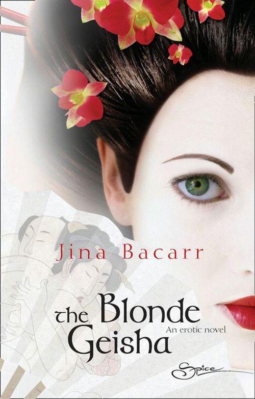 The Blonde Geisha (Mills &amp; Boon Spice): First edition