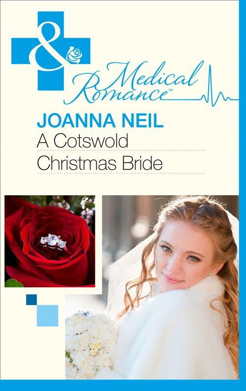 A Cotswold Christmas Bride (Mills &amp; Boon Medical): First edition