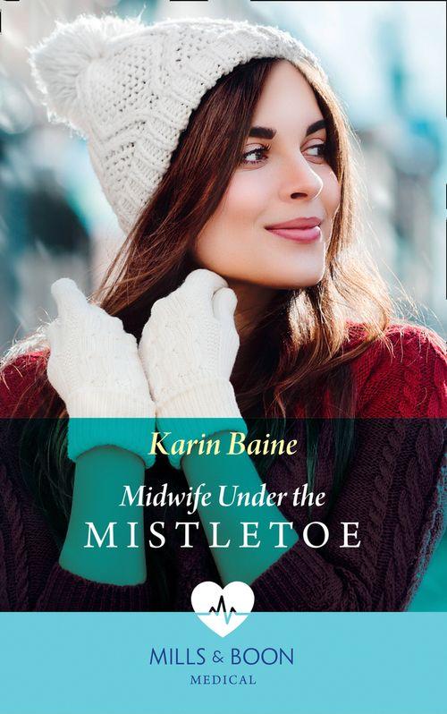 Midwife Under The Mistletoe (Mills &amp; Boon Medical)