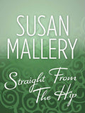 Straight From The Hip (The Lone Star Sisters): First edition (9781408953914)