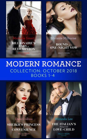 Modern Romance October Books 1-4: Billionaire&#39;s Baby of Redemption / Bound by a One-Night Vow / Sheikh&#39;s Princess of Convenience / The Italian&#39;s Unexpected Love-Child