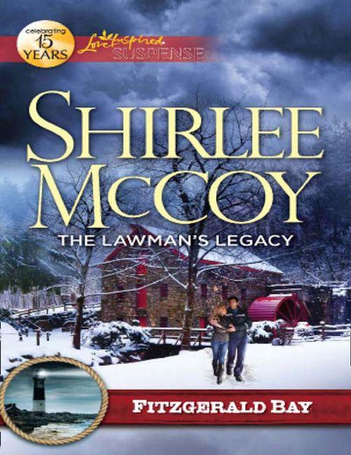 Fitzgerald Bay - The Lawman&#39;s Legacy (Mills &amp; Boon Love Inspired Suspense) (Fitzgerald Bay, Book 1): First edition
