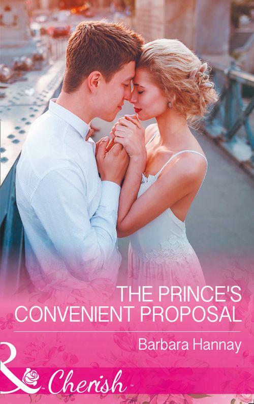 The Prince&#39;s Convenient Proposal (Mills &amp; Boon Cherish)