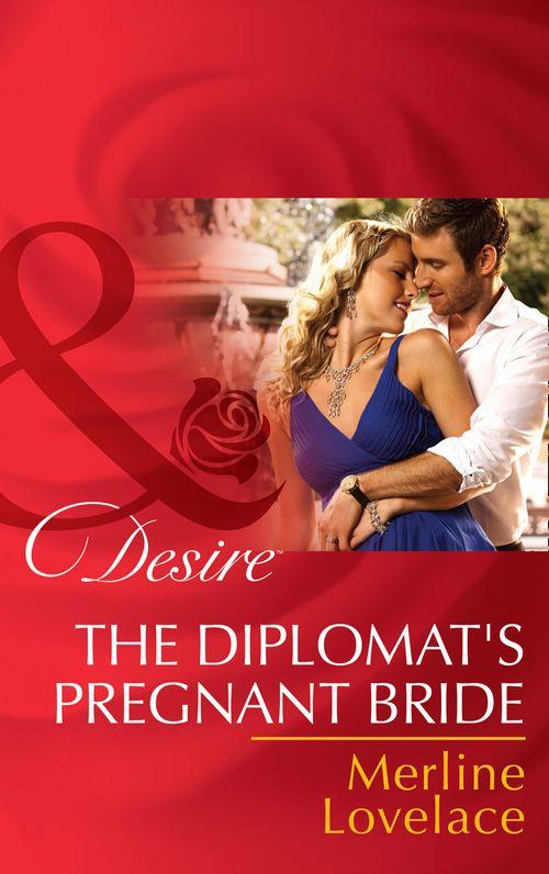 Duchess Diaries - The Diplomat&#39;s Pregnant Bride (Mills &amp; Boon Desire) (Duchess Diaries, Book 2): First edition