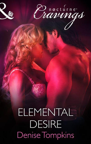 Elemental Desire (Mills & Boon Nocturne Cravings): First edition (9781472051233)