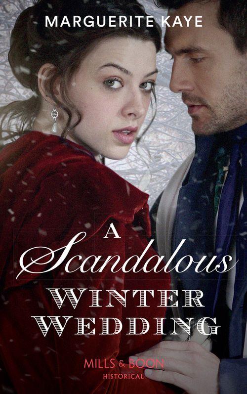 Matches Made in Scandal - A Scandalous Winter Wedding (Mills &amp; Boon Historical) (Matches Made in Scandal, Book 4)