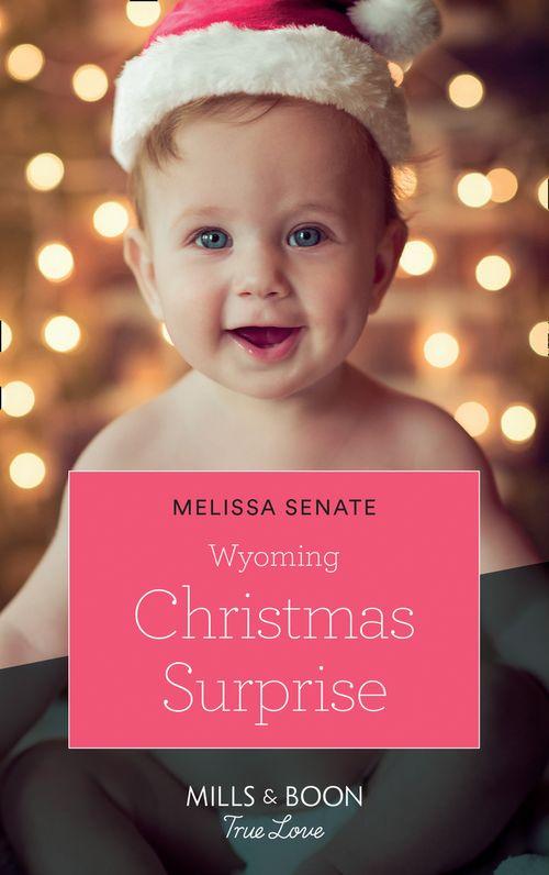The Wyoming Multiples - Wyoming Christmas Surprise (Mills &amp; Boon True Love) (The Wyoming Multiples, Book 3)