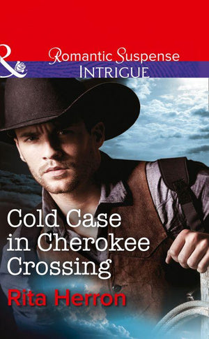 Cold Case in Cherokee Crossing (Mills &amp; Boon Intrigue): First edition