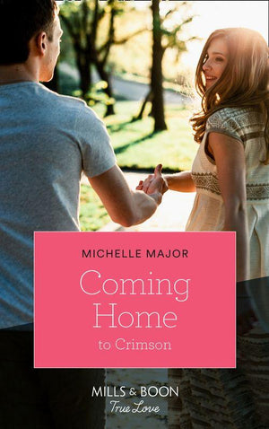 Crimson, Colorado - Coming Home To Crimson (Mills &amp; Boon True Love) (Crimson, Colorado, Book 8)