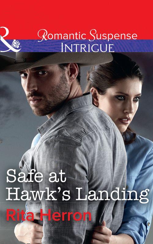Badge of Justice - Safe At Hawk&#39;s Landing (Mills &amp; Boon Intrigue) (Badge of Justice, Book 2)