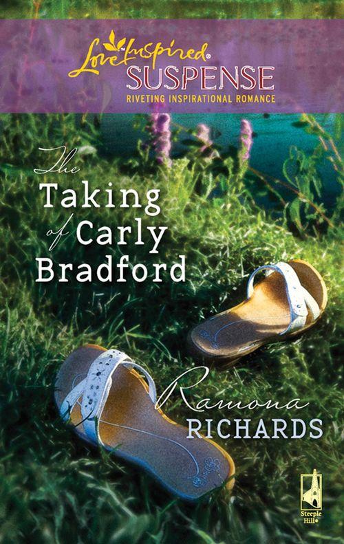 The Taking Of Carly Bradford (Mills &amp; Boon Love Inspired): First edition